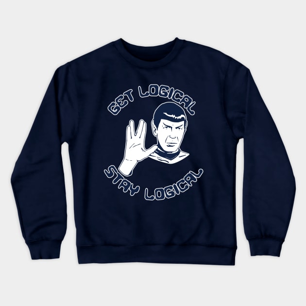 Spock - Get Logical Stay Logical Crewneck Sweatshirt by dangordon1